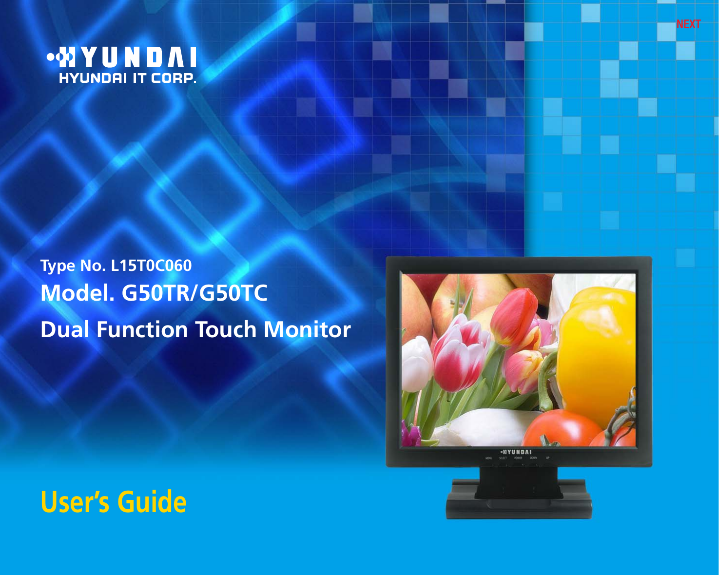 NEXTUser’s GuideType No. L15T0C060Model. G50TR/G50TC            Dual Function Touch Monitor
