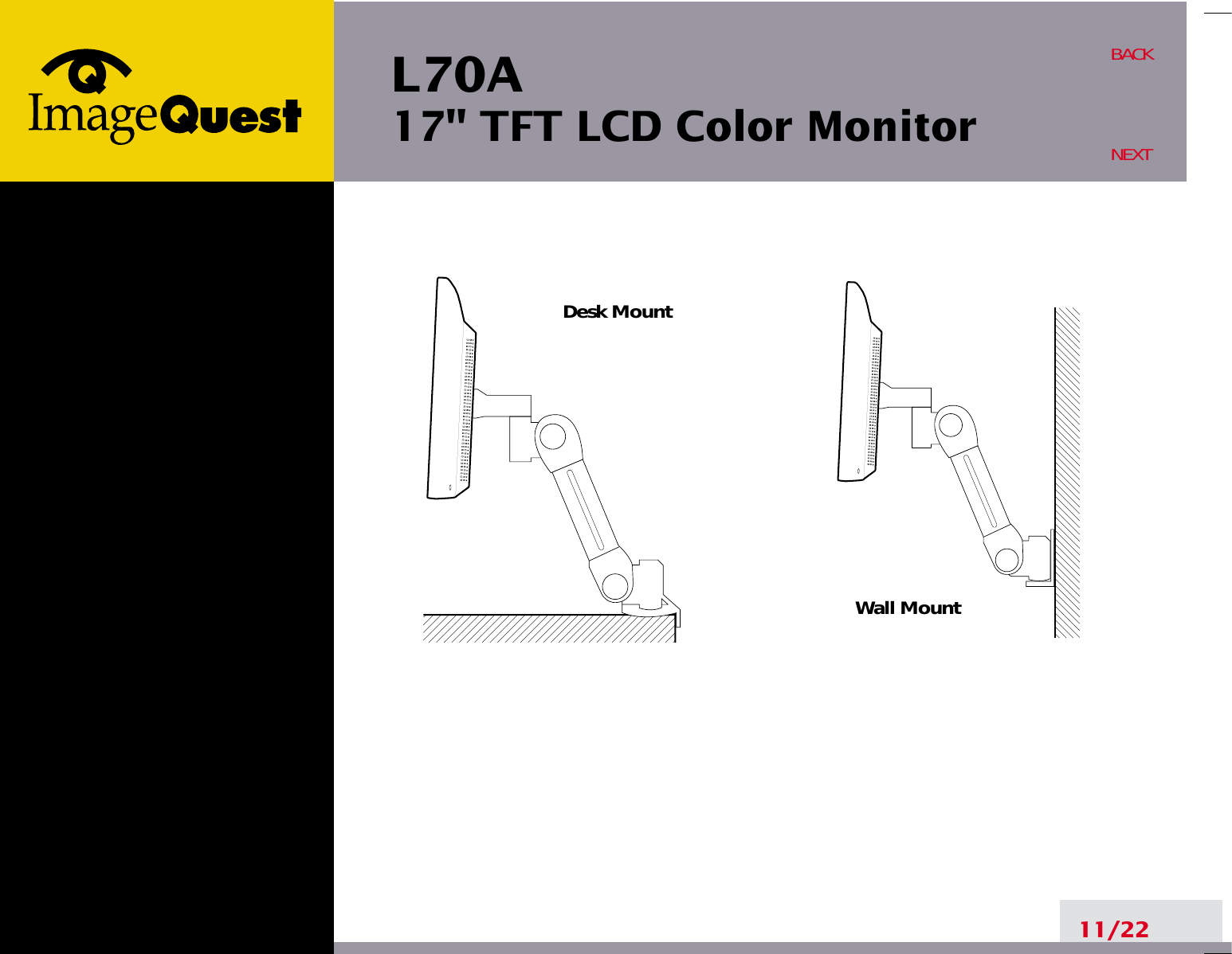 L70A17&quot; TFT LCD Color Monitor11/22BACKNEXTDesk MountWall Mount