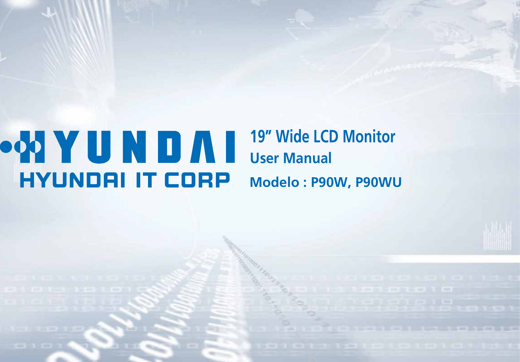 19” Wide LCD Monitor User ManualModelo : P90W, P90WU