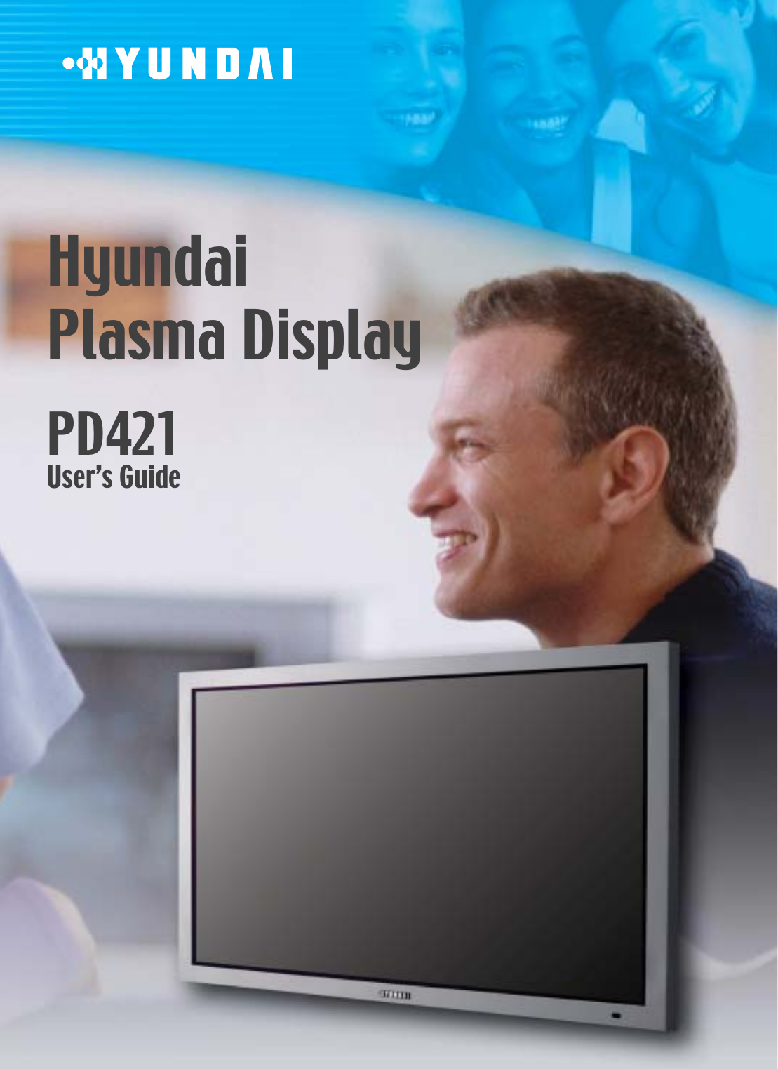 HyundaiPlasma DisplayPD421User’s Guide