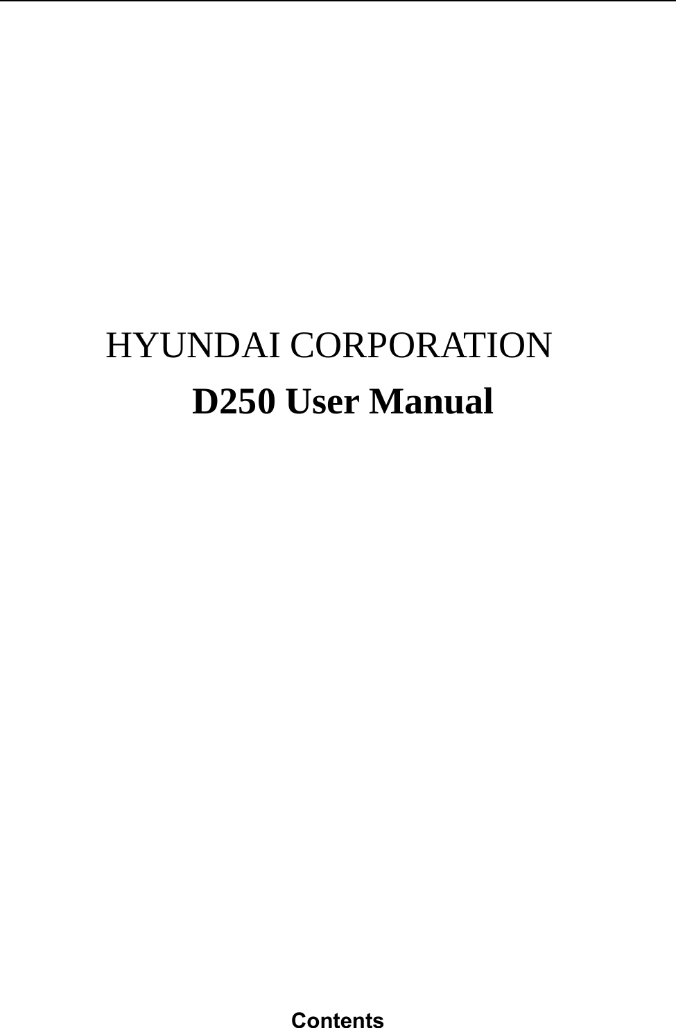 HYUNDAI CORPORATIOND250 User ManualContents