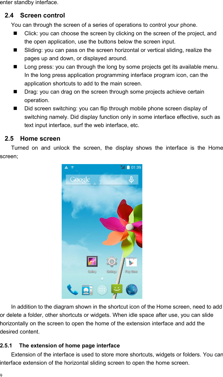 9enter standby interface.2.4 Screen controlYou can through the screen of a series of operations to control your phone.Click: you can choose the screen by clicking on the screen of the project, andthe open application, use the buttons below the screen input.Sliding: you can pass on the screen horizontal or vertical sliding, realize thepages up and down, or displayed around.Long press: you can through the long by some projects get its available menu.In the long press application programming interface program icon, can theapplication shortcuts to add to the main screen.Drag: you can drag on the screen through some projects achieve certainoperation.Did screen switching: you can flip through mobile phone screen display ofswitching namely. Did display function only in some interface effective, such astext input interface, surf the web interface, etc.2.5 Home screenTurned on and unlock the screen, the display shows the interface is the Homescreen;In addition to the diagram shown in the shortcut icon of the Home screen, need to addor delete a folder, other shortcuts or widgets. When idle space after use, you can slidehorizontally on the screen to open the home of the extension interface and add thedesired content.2.5.1 The extension of home page interfaceExtension of the interface is used to store more shortcuts, widgets or folders. You caninterface extension of the horizontal sliding screen to open the home screen.