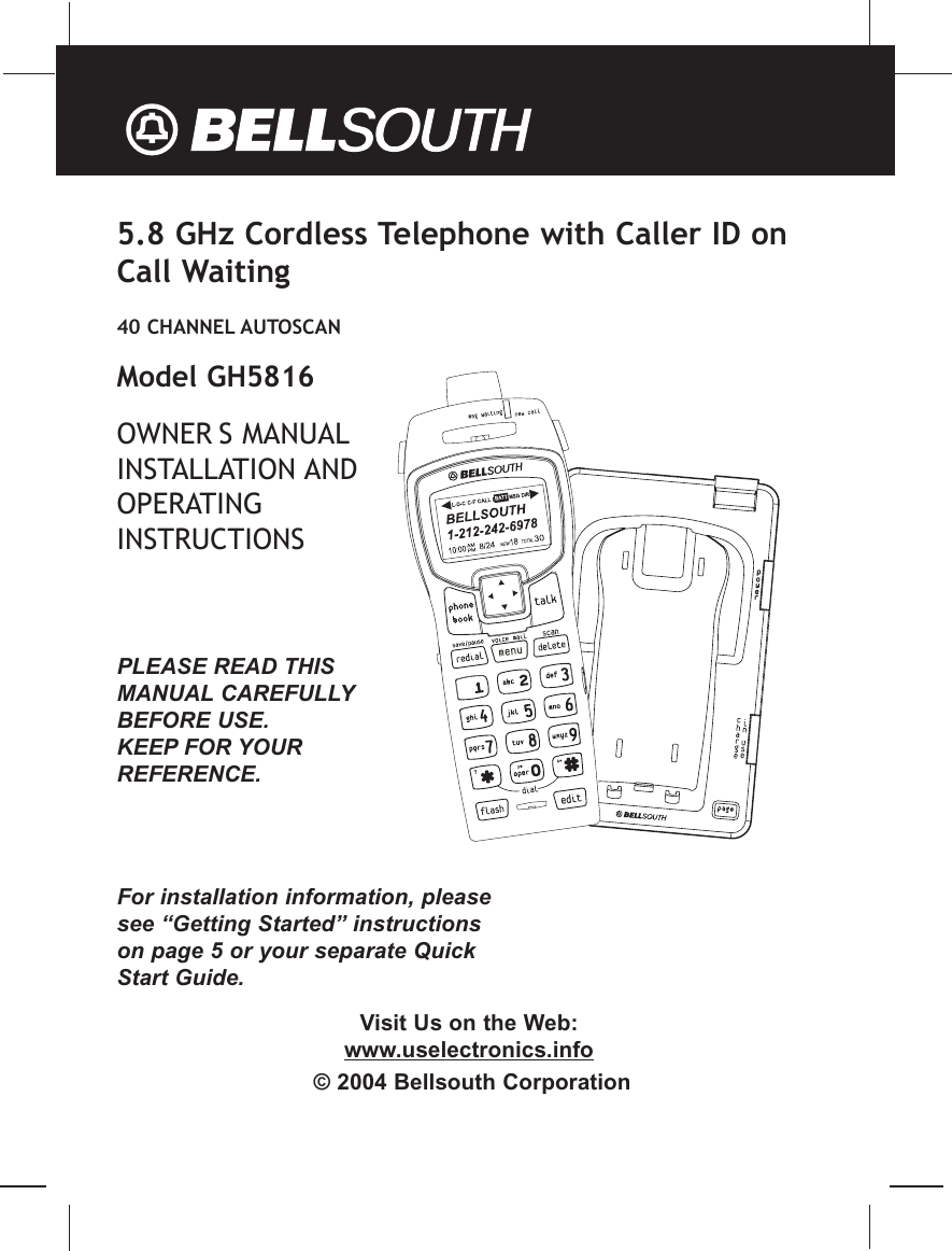 5.8 GHz Cordless Telephone with Caller ID onCall Waiting40 CHANNEL AUTOSCANModel GH5816OWNER S MANUALINSTALLATION ANDOPERATINGINSTRUCTIONSPLEASE READ THISMANUAL CAREFULLYBEFORE USE.KEEP FOR YOURREFERENCE.For installation information, pleasesee “Getting Started” instructionson page 5 or your separate QuickStart Guide.Visit Us on the Web:www.uselectronics.info© 2004 Bellsouth Corporation