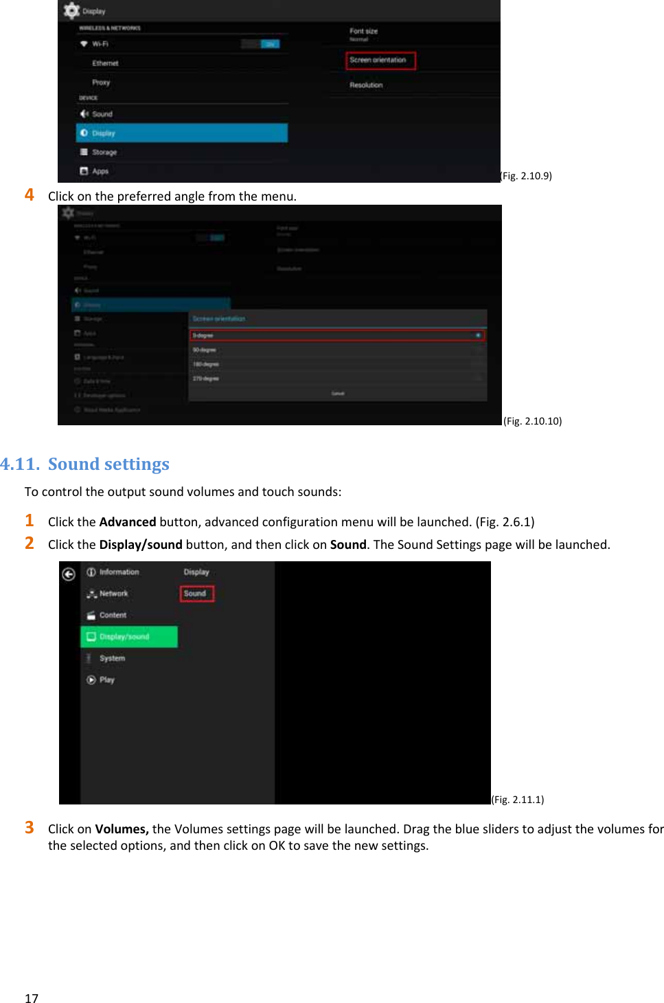 17(Fig.2.10.9)4 Clickonthepreferredanglefromthemenu.(Fig.2.10.10)4.11. SoundsettingsTocontroltheoutputsoundvolumesandtouchsounds:1 ClicktheAdvancedbutton,advancedconfigurationmenuwillbelaunched.(Fig.2.6.1)2 ClicktheDisplay/soundbutton,andthenclickonSound.TheSoundSettingspagewillbelaunched.(Fig.2.11.1)3 ClickonVolumes,theVolumessettingspagewillbelaunched.Dragthebluesliderstoadjustthevolumesfortheselectedoptions,andthenclickonOKtosavethenewsettings.