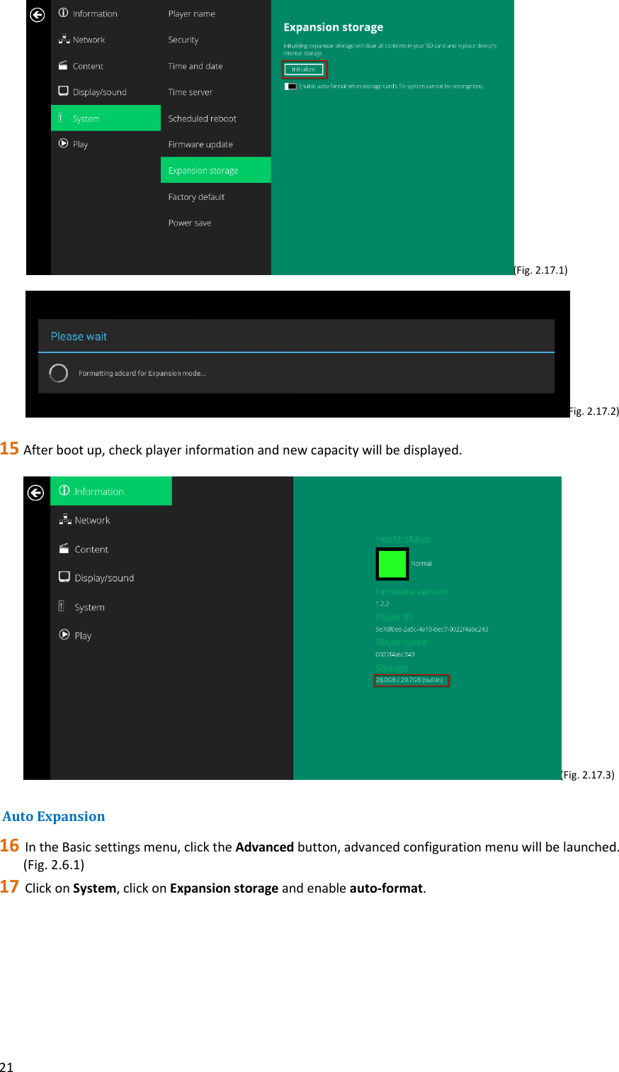 21(Fig.2.17.1) (Fig.2.17.2)15 Afterbootup,checkplayerinformationandnewcapacitywillbedisplayed.(Fig.2.17.3)AutoExpansion16 IntheBasicsettingsmenu,clicktheAdvancedbutton,advancedconfigurationmenuwillbelaunched.(Fig.2.6.1)17 ClickonSystem,clickonExpansionstorageandenableauto‐format.