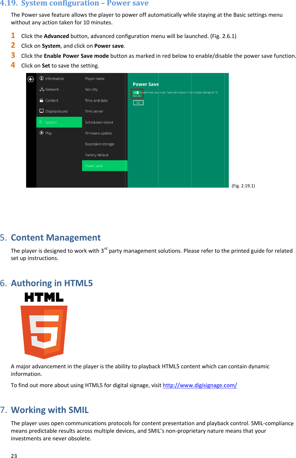 234.19. SyThePowithou1 Cl2 Cl3 Cl4 Cl5. ConTheplsetup6. AutAmajoinformTofind7. WorTheplmeansinvestystemconowersavefeautanyactionicktheAdvanickonSystemicktheEnableickonSettosntentMaayerisdesigninstructions.horinginoradvancememation.doutmoreabrkingwitayerusesopespredictablermentsarenevnfiguratiotureallowsthtakenfor10mncedbutton,am,andclickonePowerSavesavethesettinnagemenedtoworkwnHTML5entintheplayboutusingHTthSMILencommunicaresultsacrossverobsolete.on&ndash;Poweheplayertopminutes.advancedconfnPowersave.emodebuttonng.ntwith3rdpartym5yeristheabiliML5fordigitaationsprotocomultipledeversaveoweroffautofigurationmenasmarkedinmanagementstytoplaybackalsignage,visiolsforcontenices,andSMIomaticallywhienuwillbelaunredbelowtosolutions.PlekHTML5contithttp://wwwntpresentatioL&rsquo;snon‐proprilestayingattunched.(Fig.2oenable/disaaserefertothtentwhichcanw.digisignage.cnandplaybacietarynaturetheBasicsetti2.6.1)blethepowe(Fig.2.19.1)heprintedguincontaindyncom/ckcontrol.SMmeansthatyingsmenursavefunctioideforrelatedamicMIL‐compliancouron.de