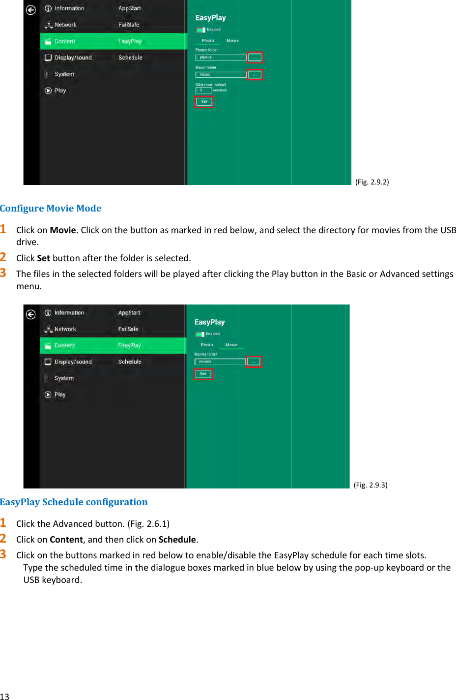 13Config1 Cldr2 Cl3 ThmEasyP1 Cl2 Cl3 ClTgureMovieMickonMovie.rive.ickSetbuttonhefilesintheenu.PlaySchedulicktheAdvanickonContenickonthebutTypethescheUSBkeyboardMode.Clickonthebnafterthefoldselectedfoldeleconfiguratncedbutton.(nt,andthencttonsmarkededuledtimeind.buttonasmarderisselectederswillbeplationFig.2.6.1)lickonScheduinredbelownthedialoguerkedinredbed.yedafterclickule.toenable/diseboxesmarkeelow,andselekingthePlaybsabletheEasyedinbluebeloectthedirectobuttonintheyPlayscheduleowbyusingth(Fig.2.9.2)oryformoviesBasicorAdva(Fig.2.9.3)eforeachtimhepop‐upkeysfromtheUSBancedsettingseslots.yboardortheBs