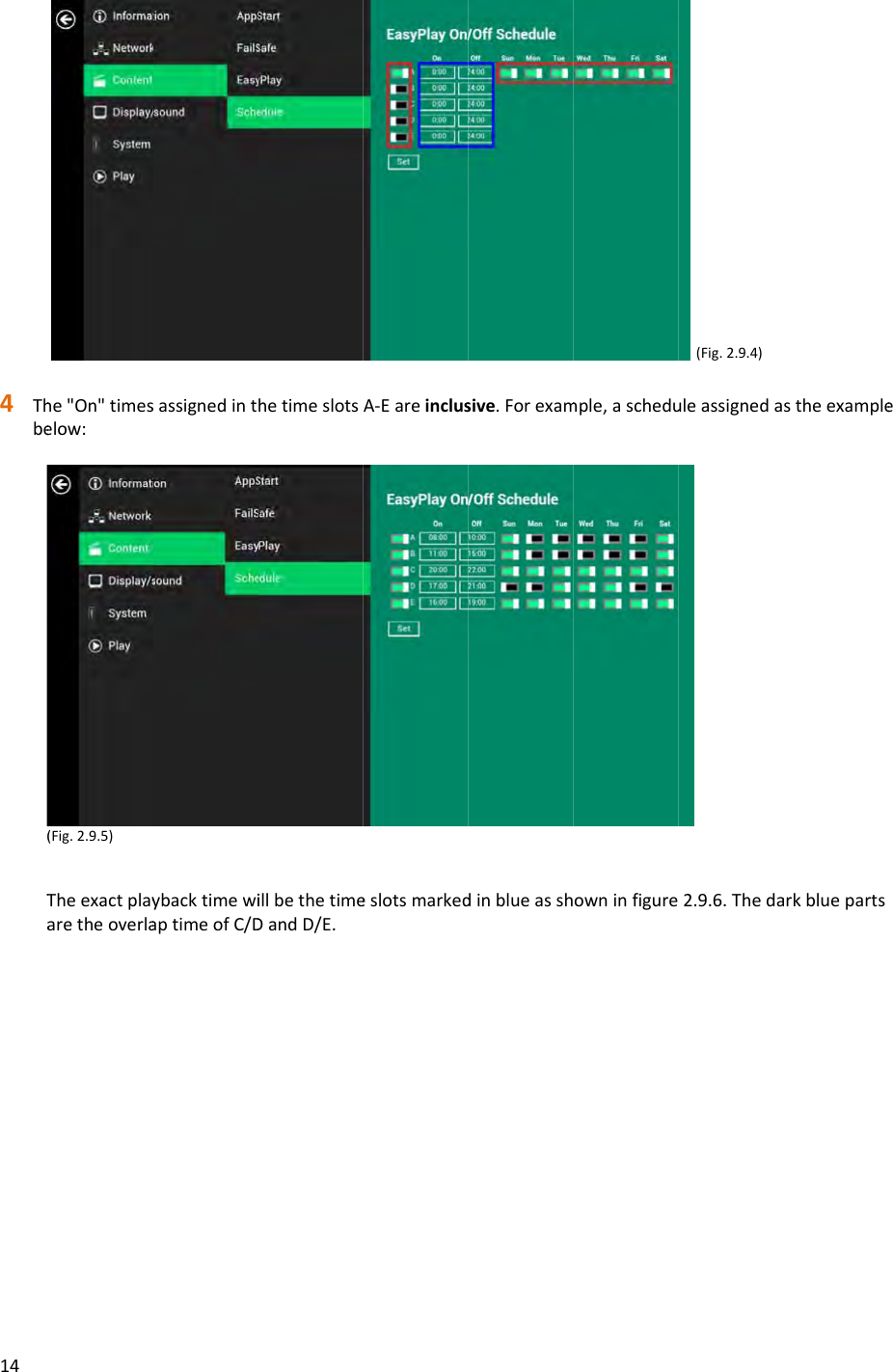 144 Thbe(Tahe"On"timeselow:(Fig.2.9.5)TheexactplayaretheoverlasassignedintybacktimewiaptimeofC/DhetimeslotsillbethetimeDandD/E.A‐Eareincluseslotsmarkedsive.Forexamdinblueasshmple,ascheduowninfigure(Fig.2.9.4)uleassigneda2.9.6.Thedastheexamplearkbluepartse