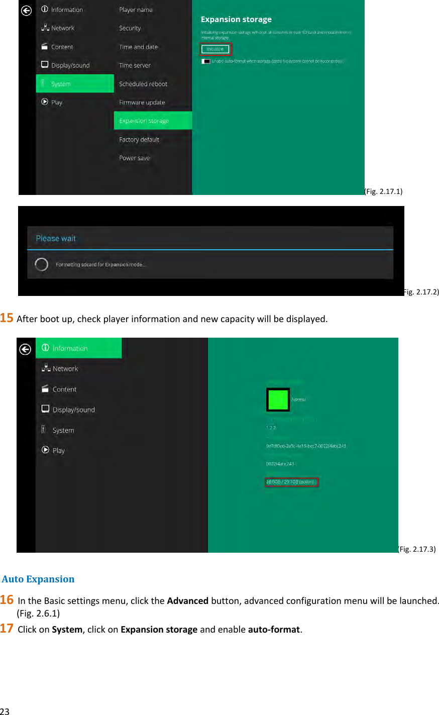 23(Fig.2.17.1) (Fig.2.17.2)15 Afterbootup,checkplayerinformationandnewcapacitywillbedisplayed.(Fig.2.17.3)AutoExpansion16 IntheBasicsettingsmenu,clicktheAdvancedbutton,advancedconfigurationmenuwillbelaunched.(Fig.2.6.1)17 ClickonSystem,clickonExpansionstorageandenableauto‐format.