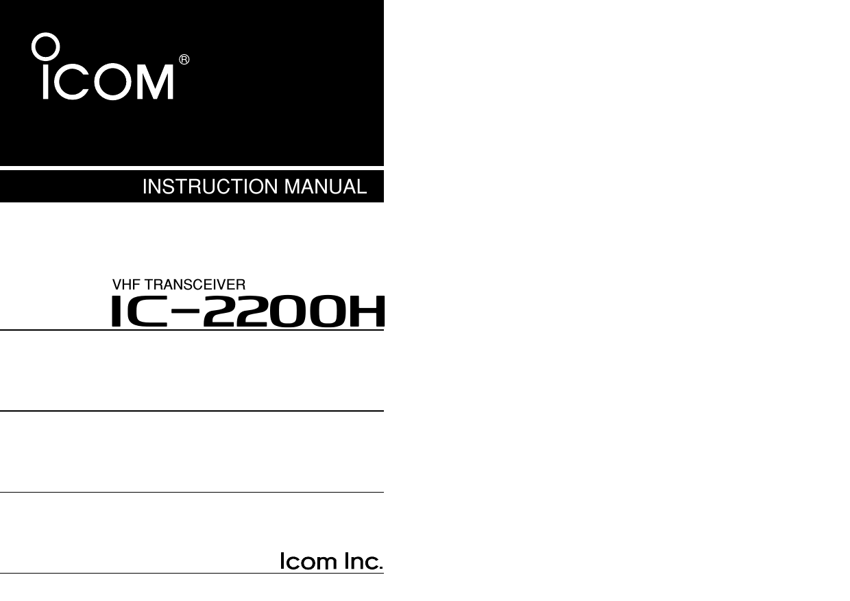 INSTRUCTION MANUALi2200HVHF TRANSCEIVERThis device complies with Part 15 of the FCC rules. Operation is sub-ject to the following two conditions: (1) This device may not causeharmful interference, and (2) this device must accept any interferencereceived, including interference that may cause undesired operation.