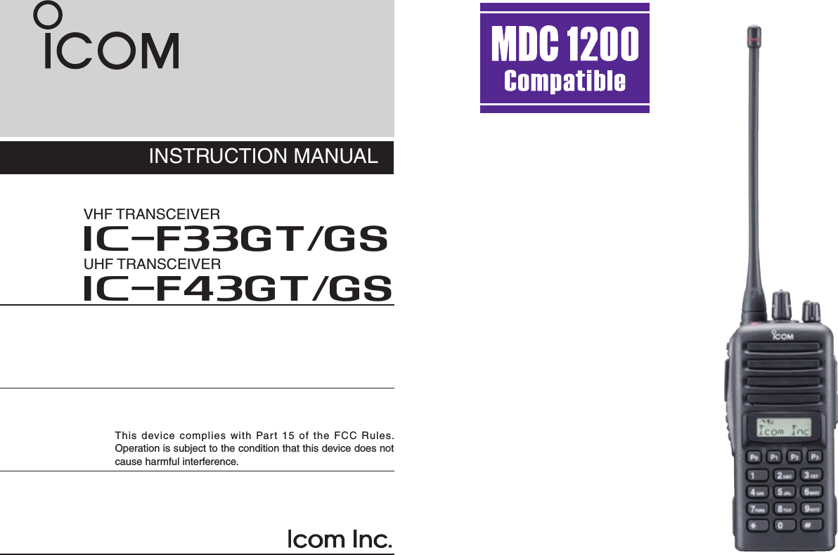 INSTRUCTION MANUALThis device complies with Part 15 of the FCC Rules. Operation is subject to the condition that this device does not cause harmful interference.iF43GT/GSUHF TRANSCEIVERiF33GT/GSVHF TRANSCEIVER