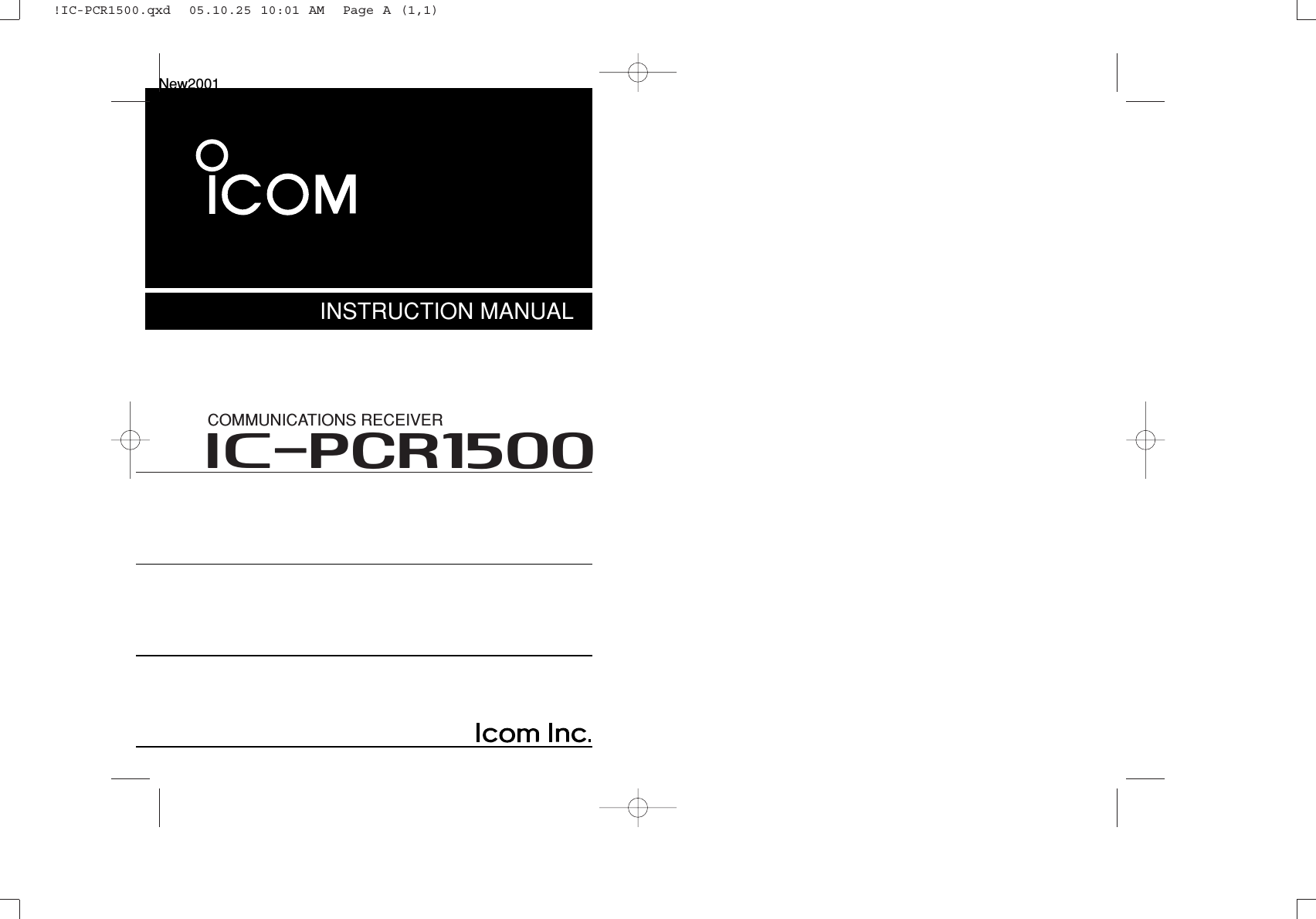 INSTRUCTION MANUALNew2001iPCR1500COMMUNICATIONS RECEIVER!IC-PCR1500.qxd  05.10.25 10:01 AM  Page A (1,1)
