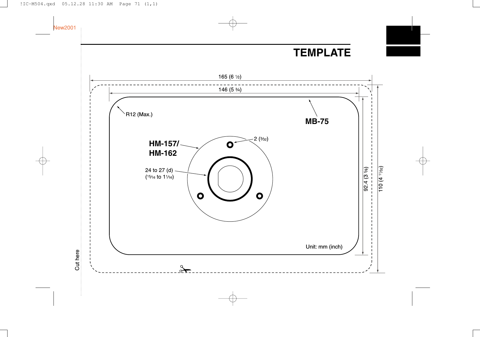 New2001TEMPLATEHM-157/HM-162Unit: mm (inch) R12 (Max.)MB-75Cut here!IC-M504.qxd  05.12.28 11:30 AM  Page 71 (1,1)