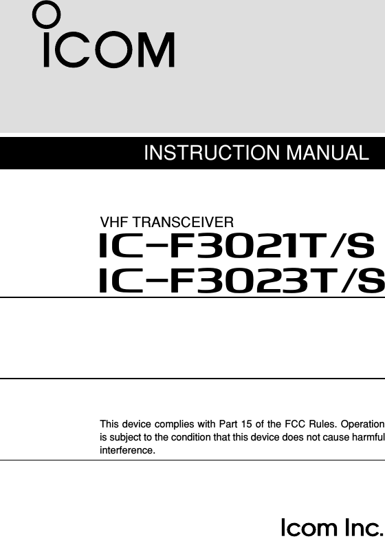 INSTRUCTION MANUALThis device complies with Part 15 of the FCC Rules. Operationis subject to the condition that this device does not cause harmfulinterference.iF3023T/SiF3021T/SVHF TRANSCEIVER