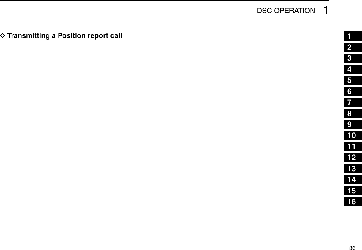 361DSC OPERATION12345678910111213141516Transmitting a Position report call D