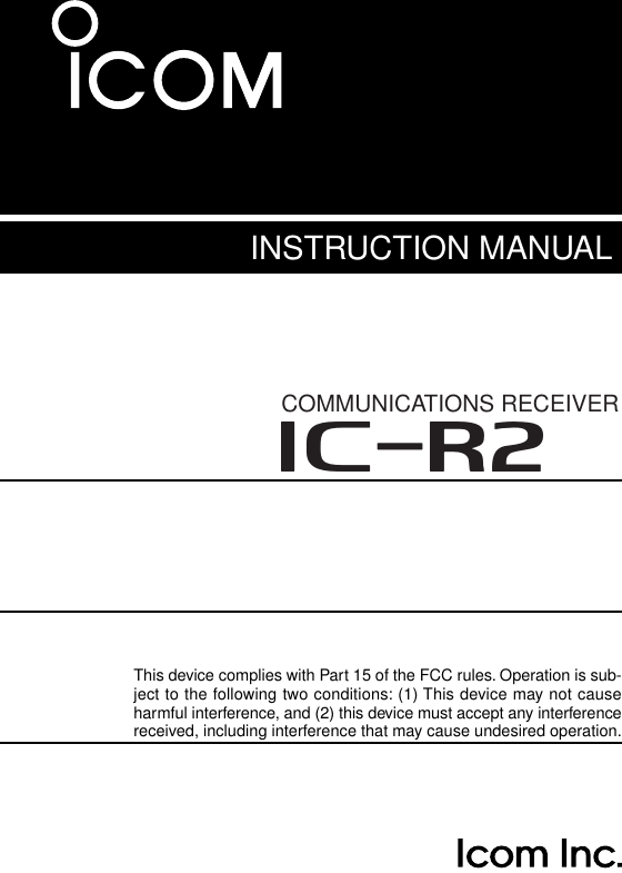 INSTRUCTION MANUALThis device complies with Part 15 of the FCC rules. Operation is sub-ject to the following two conditions: (1) This device may not causeharmful interference, and (2) this device must accept any interferencereceived, including interference that may cause undesired operation.iR2COMMUNICATIONS RECEIVER