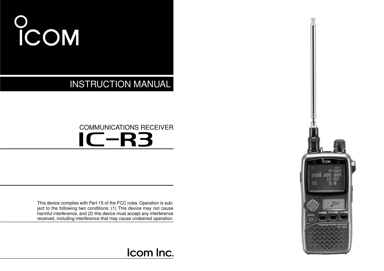 INSTRUCTION MANUALThis device complies with Part 15 of the FCC rules. Operation is sub-ject to the following two conditions: (1) This device may not causeharmful interference, and (2) this device must accept any interferencereceived, including interference that may cause undesired operation.iR3COMMUNICATIONS RECEIVER