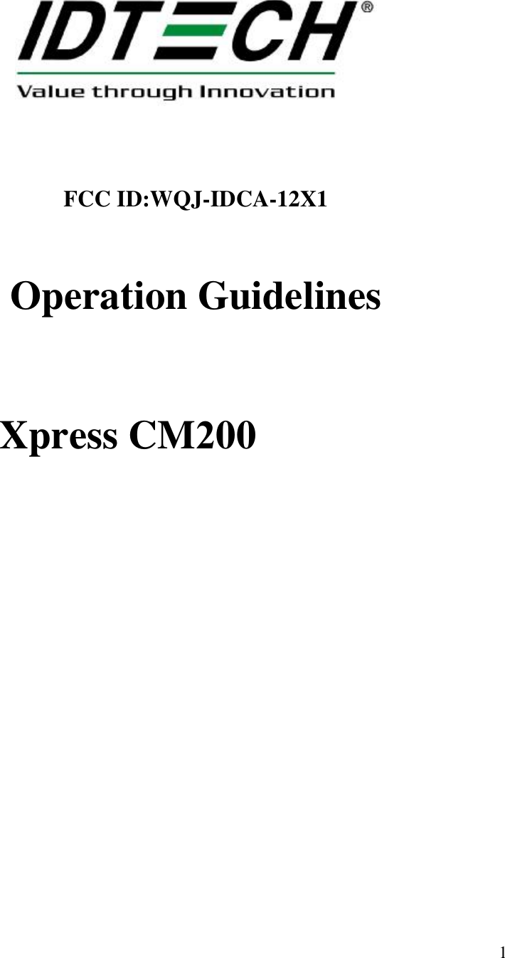 1 FCC ID:WQJ-IDCA-12X1 Operation Guidelines Xpress CM200 