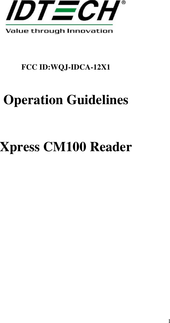   1       FCC ID:WQJ-IDCA-12X1    Operation Guidelines   Xpress CM100 Reader                       