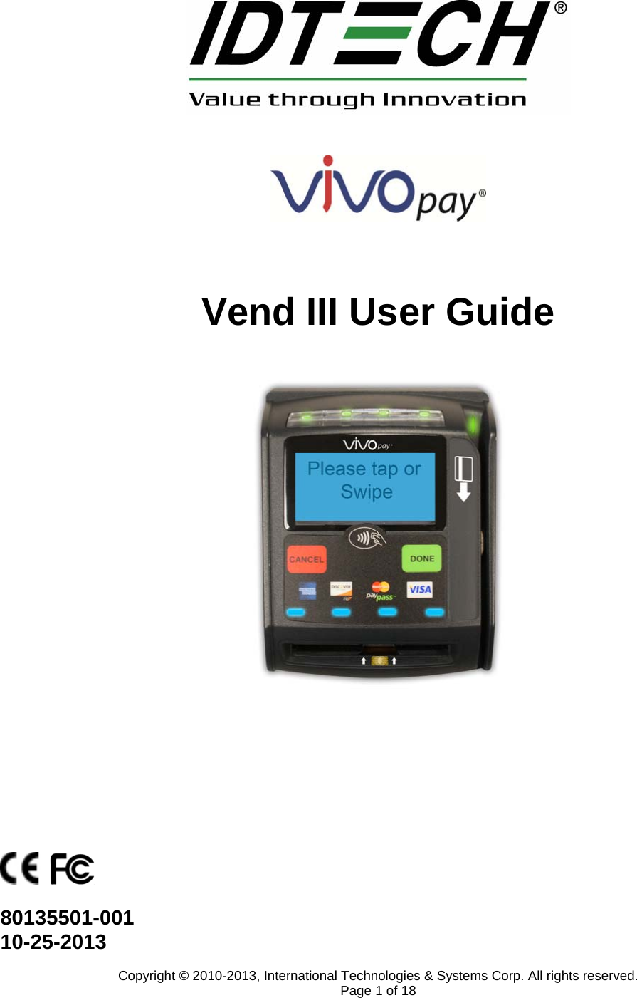       Vend III User Guide                   80135501-001 10-25-2013 Copyright © 2010-2013, International Technologies &amp; Systems Corp. All rights reserved. Page 1 of 18 