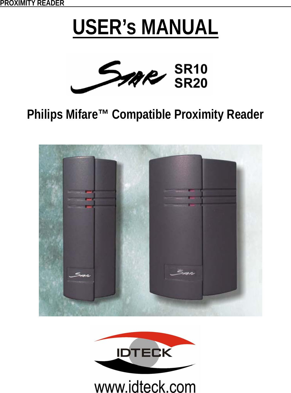  PROXIMITY READER                                                             USER’s MANUAL       Philips Mifare™ Compatible Proximity Reader                   