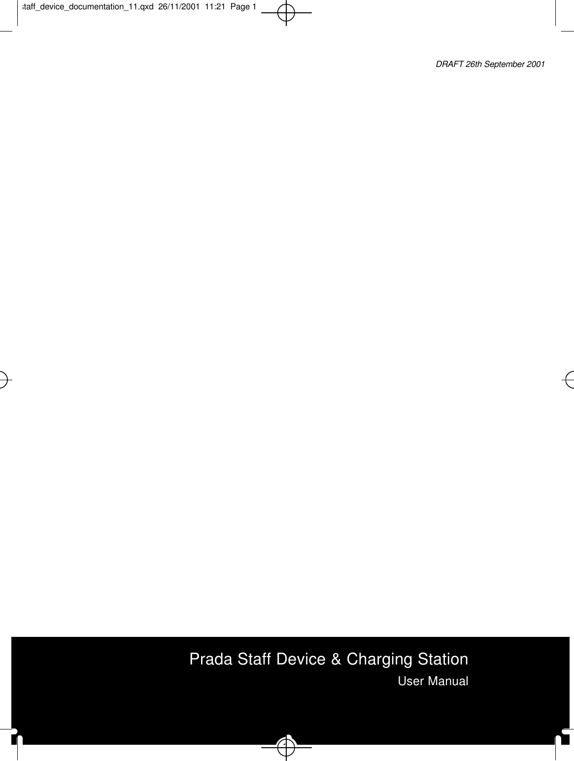 Prada Staff Device &amp; Charging StationUser ManualDRAFT 26th September 2001staff_device_documentation_11.qxd  26/11/2001  11:21  Page 1