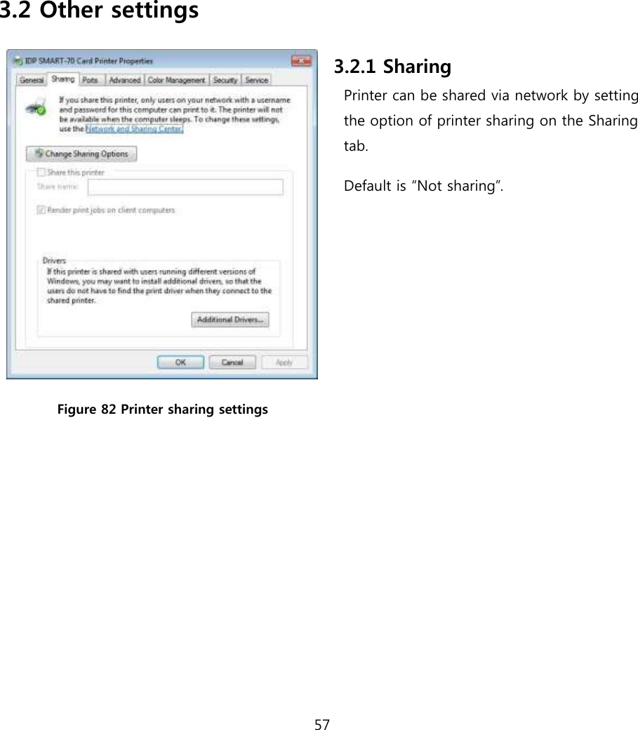 57        3.2 Other settings  Figure 82 Printer sharing settings 3.2.1 Sharing Printer can be shared via network by setting   the option of printer sharing on the Sharing   tab.   Default is “Not sharing”.  