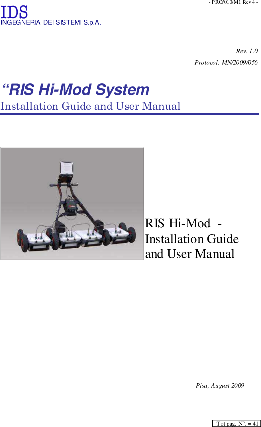 Tot pag. N°. = 41  - PRO/010/M1 Rev 4 -  INGEGNERIA DEI SISTEMI S.p.A.   Rev. 1.0 Protocol: MN/2009/056  “RIS Hi-Mod System Installation Guide and User Manual                                                Pisa, August 2009  RIS Hi-Mod  - Installation Guide and User Manual 
