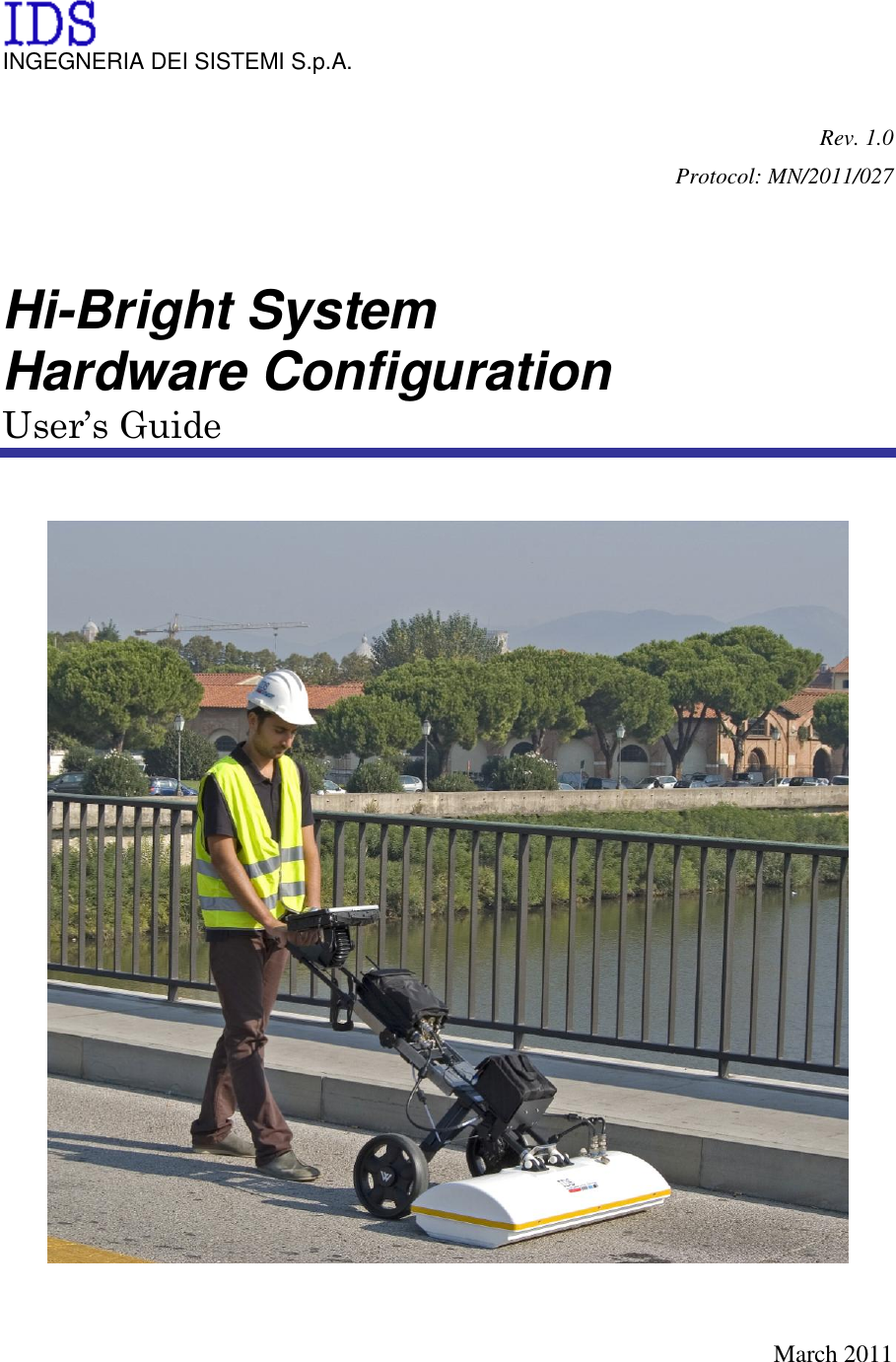   INGEGNERIA DEI SISTEMI S.p.A.  Rev. 1.0 Protocol: MN/2011/027   Hi-Bright System Hardware Configuration User’s Guide      March 2011 