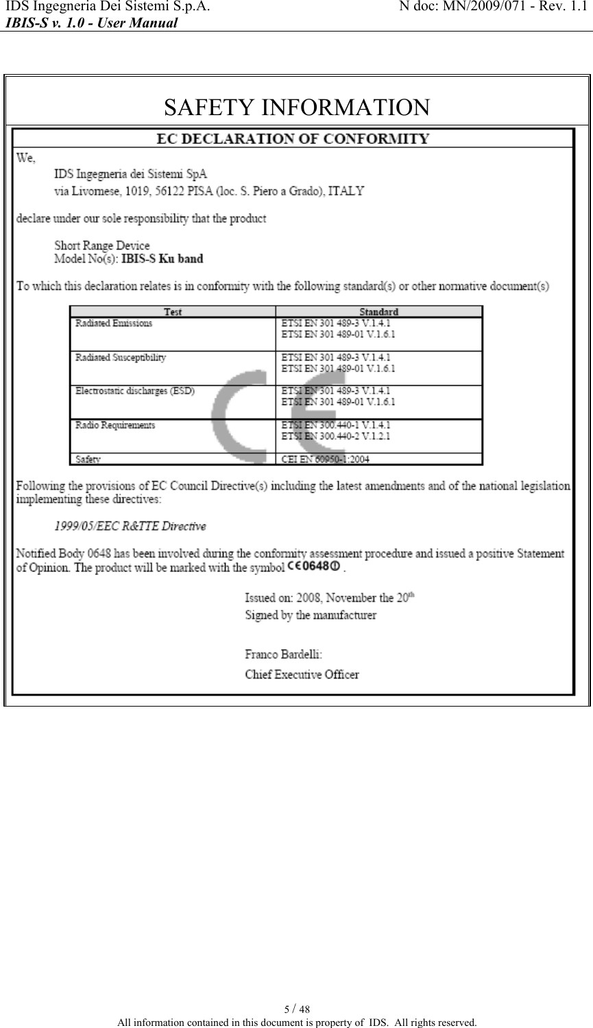 IDS Ingegneria Dei Sistemi S.p.A.  N doc: MN/2009/071 - Rev. 1.1 IBIS-S v. 1.0 - User Manual   5 / 48 All information contained in this document is property of  IDS.  All rights reserved.  SAFETY INFORMATION   