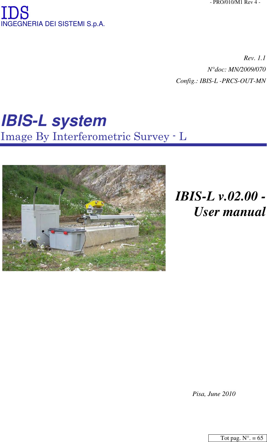 Tot pag. N°. = 65    - PRO/010/M1 Rev 4 -  INGEGNERIA DEI SISTEMI S.p.A.   Rev. 1.1  N°doc: MN/2009/070 Config.: IBIS-L -PRCS-OUT-MN   IBIS-L system Image By Interferometric Survey - L                                              Pisa, June 2010  IBIS-L v.02.00 - User manual 