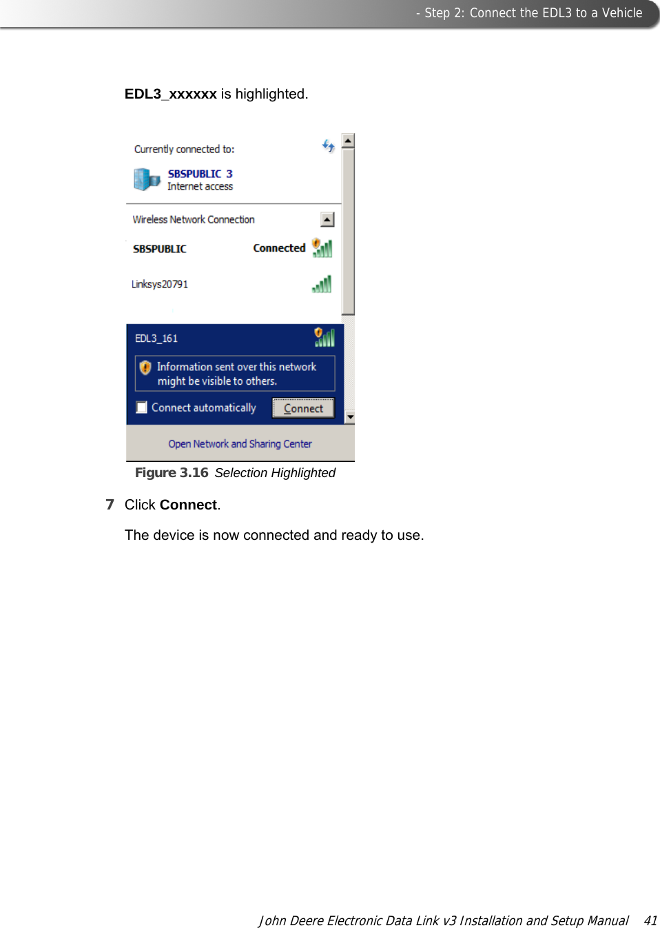 Figure 3.16 Selection Highlighted - Step 2: Connect the EDL3 to a VehicleJohn Deere Electronic Data Link v3 Installation and Setup Manual  41EDL3_xxxxxx is highlighted.7Click Connect.The device is now connected and ready to use.