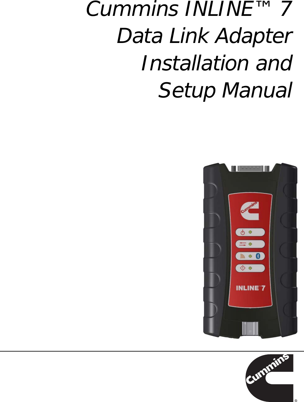 Cummins INLINE™ 7 Data Link Adapter Installation and Setup Manual