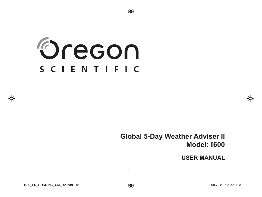 EN12Global 5-Day Weather Adviser IIModel: I600USER MANUALi600_EN_RUNNING_UM_R2.indd   12 2008.7.22   5:51:23 PM