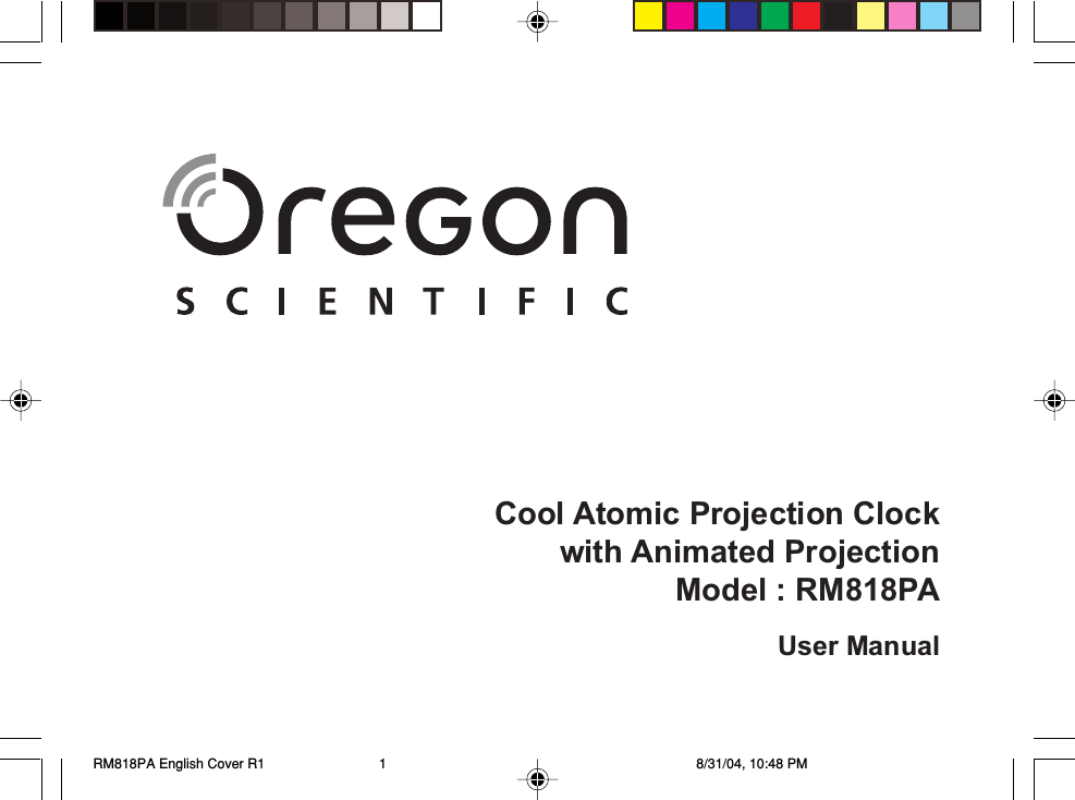 Cool Atomic Projection Clockwith Animated ProjectionModel : RM818PAUser ManualRM818PA English Cover R1 8/31/04, 10:48 PM1