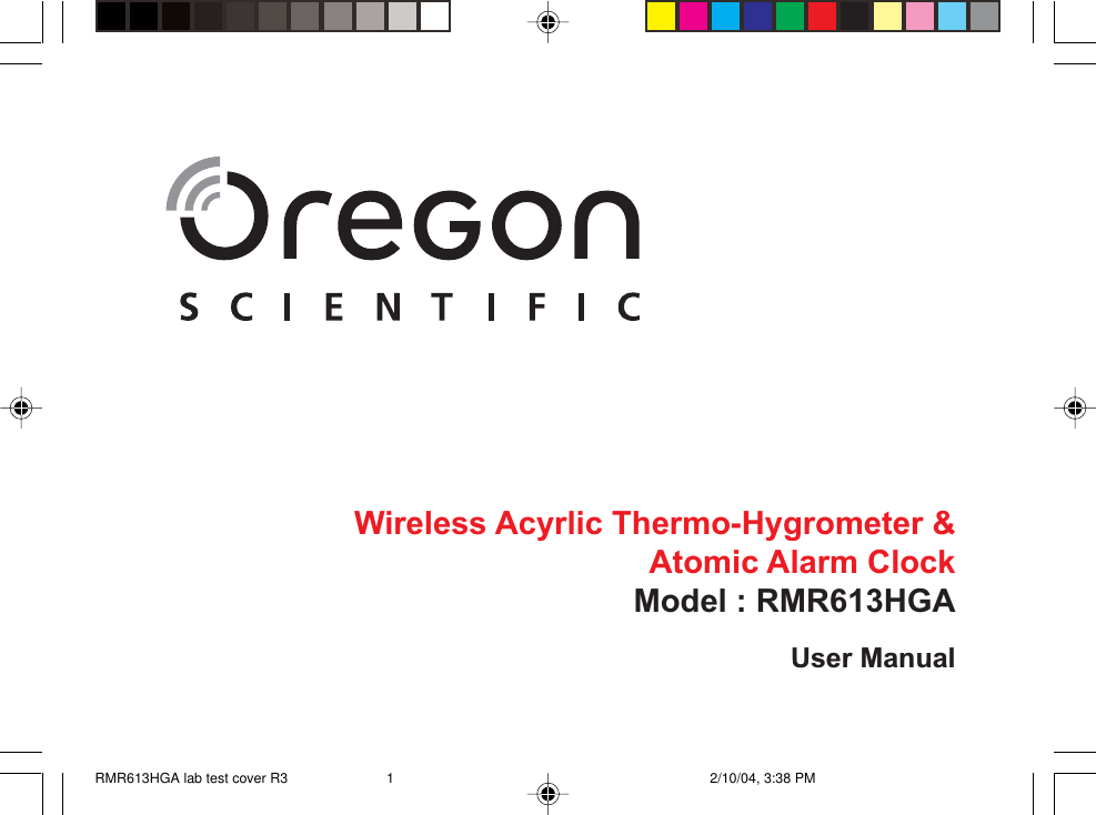 Wireless Acyrlic Thermo-Hygrometer &amp;Atomic Alarm ClockModel : RMR613HGAUser ManualRMR613HGA lab test cover R3 2/10/04, 3:38 PM1