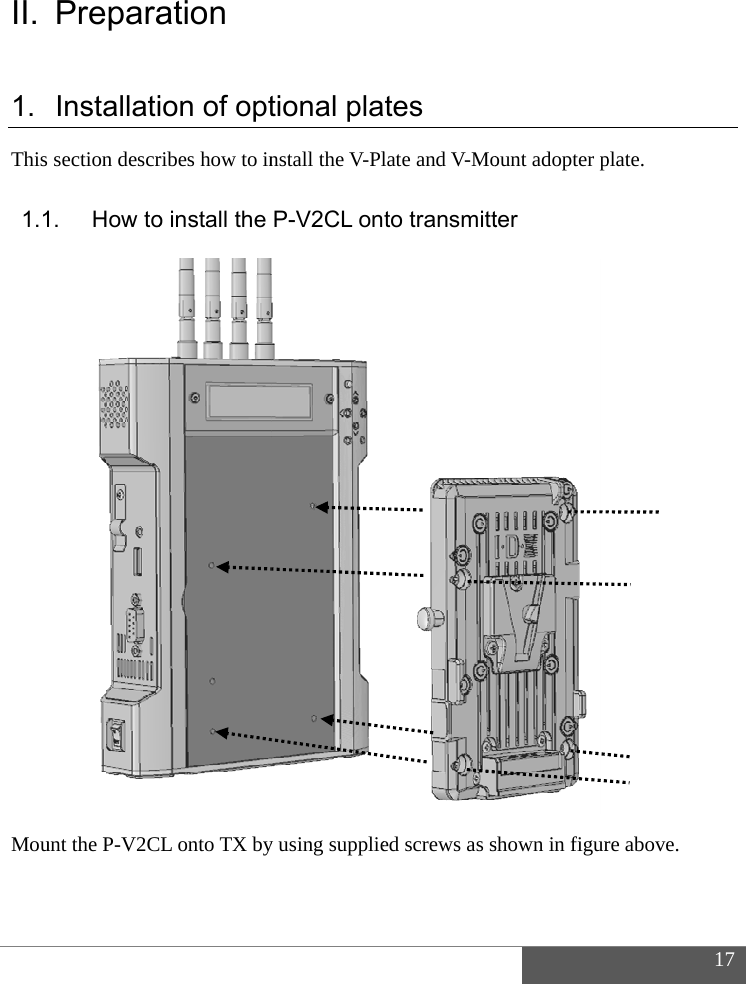   II. 1. This1.1                       Mou PreparaInstallati section descr1.  How tount the P-V2Cation ion of optribes how to ino install the L onto TX bytional planstall the V-PlP-V2CL ony using supplie tes late and V-Moto transmitted screws as sount adopter pter shown in figur1plate. re above. 17 