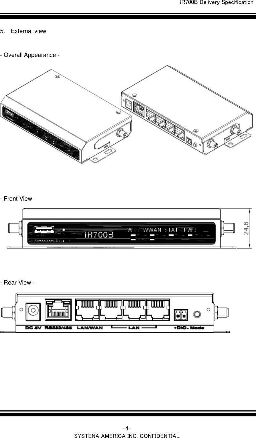  iR700B Delivery Specification   -4- SYSTENA AMERICA INC. CONFIDENTIAL 5.  External view  - Overall Appearance -    - Front View -      - Rear View -       