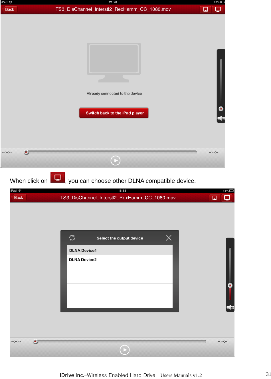 IDriveInc.–Wireless Enabled Hard Drive  Users Manuals v1.2  31 When click on  , you can choose other DLNA compatible device.   