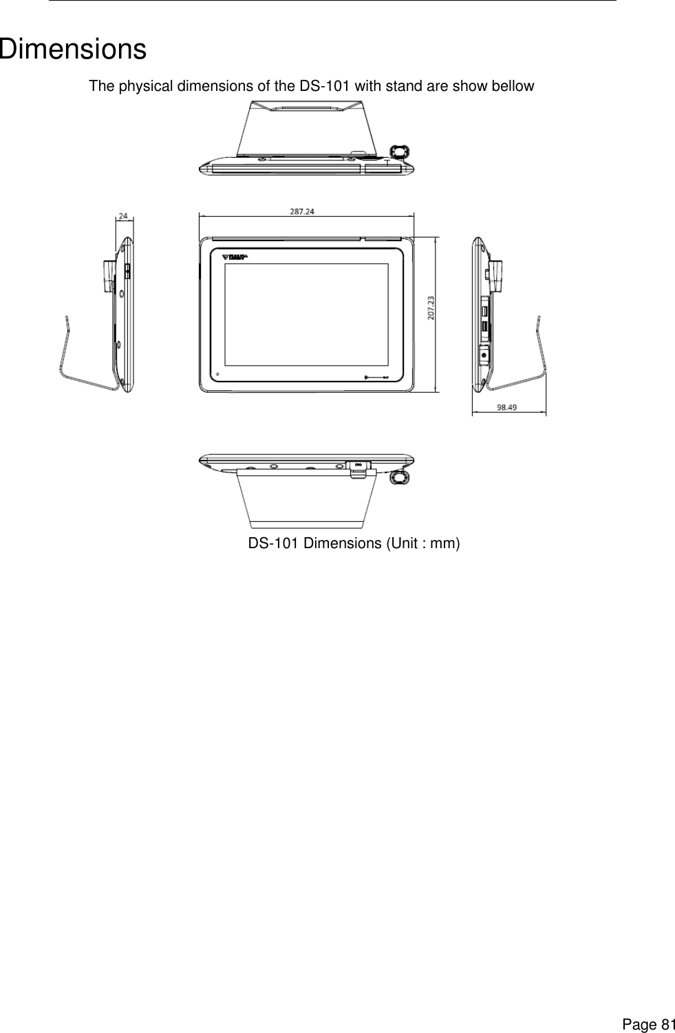      Page 81  Dimensions The physical dimensions of the DS-101 with stand are show bellow   DS-101 Dimensions (Unit : mm) 