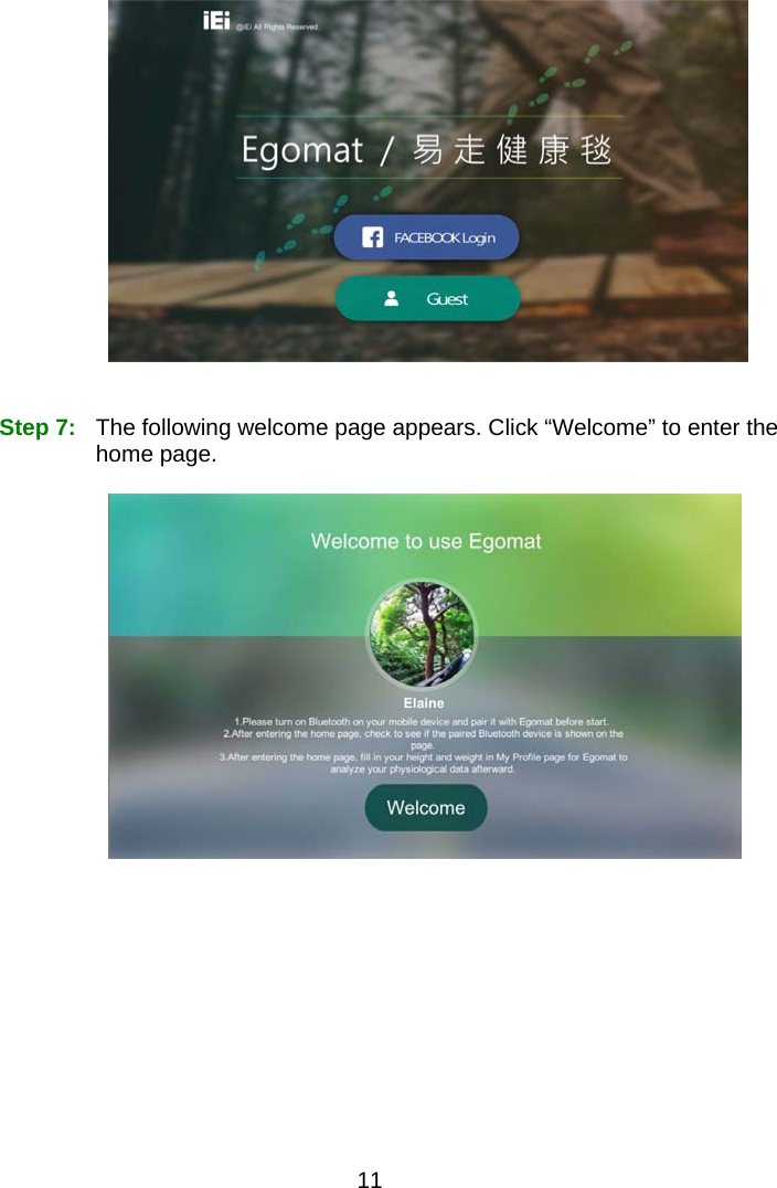 11     Step 7:  The following welcome page appears. Click “Welcome” to enter the home page.                