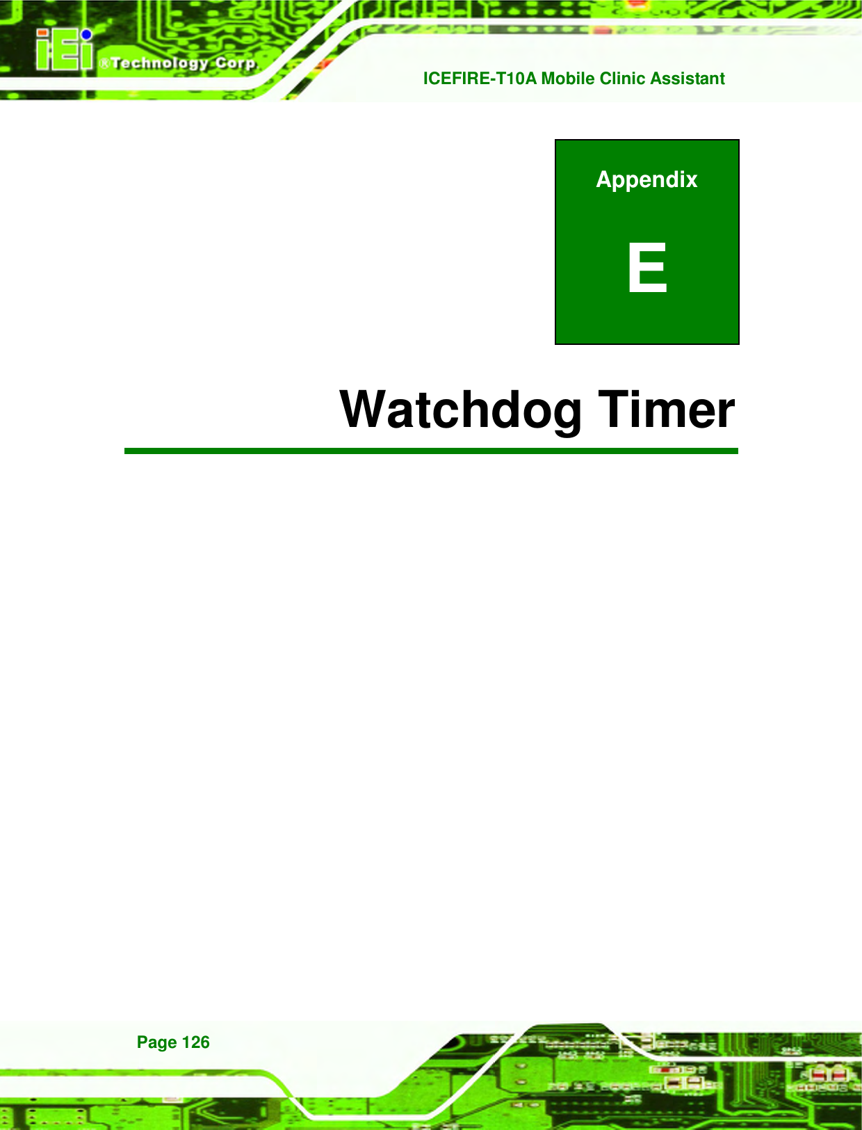   ICEFIRE-T10A Mobile Clinic Assistant Page 126 Appendix E E Watchdog Timer 
