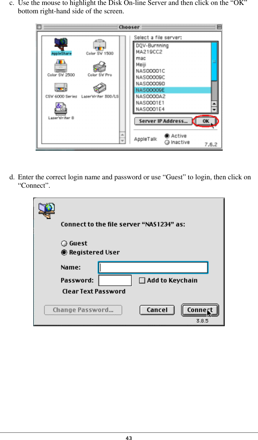   43c.  Use the mouse to highlight the Disk On-line Server and then click on the “OK”  bottom right-hand side of the screen.       d.  Enter the correct login name and password or use “Guest” to login, then click on “Connect”.        