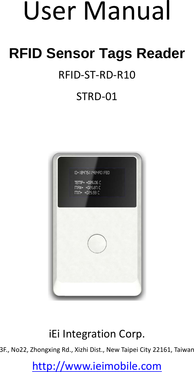 UserManualRFID Sensor Tags Reader RFID‐ST‐RD‐R10STRD‐01iEiIntegrationCorp.3F.,No22,ZhongxingRd.,XizhiDist.,NewTaipeiCity22161,Taiwanhttp://www.ieimobile.com