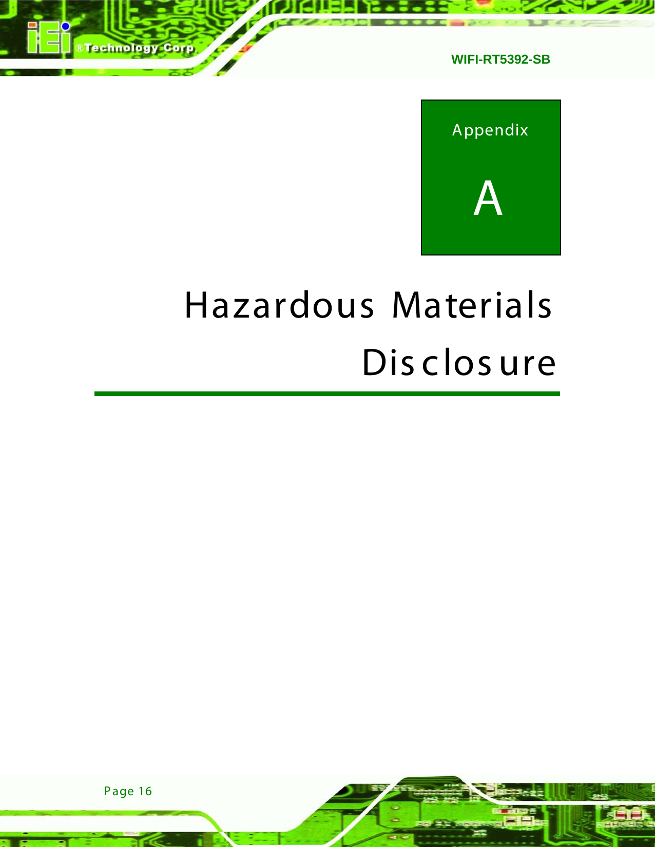   WIFI-RT5392-SB  Page 16 Appendix A A Hazardous Materials Disclosure 