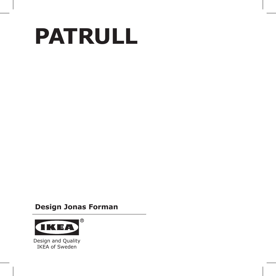 PATRULLDesign Jonas FormanDesign and QualityIKEA of Sweden