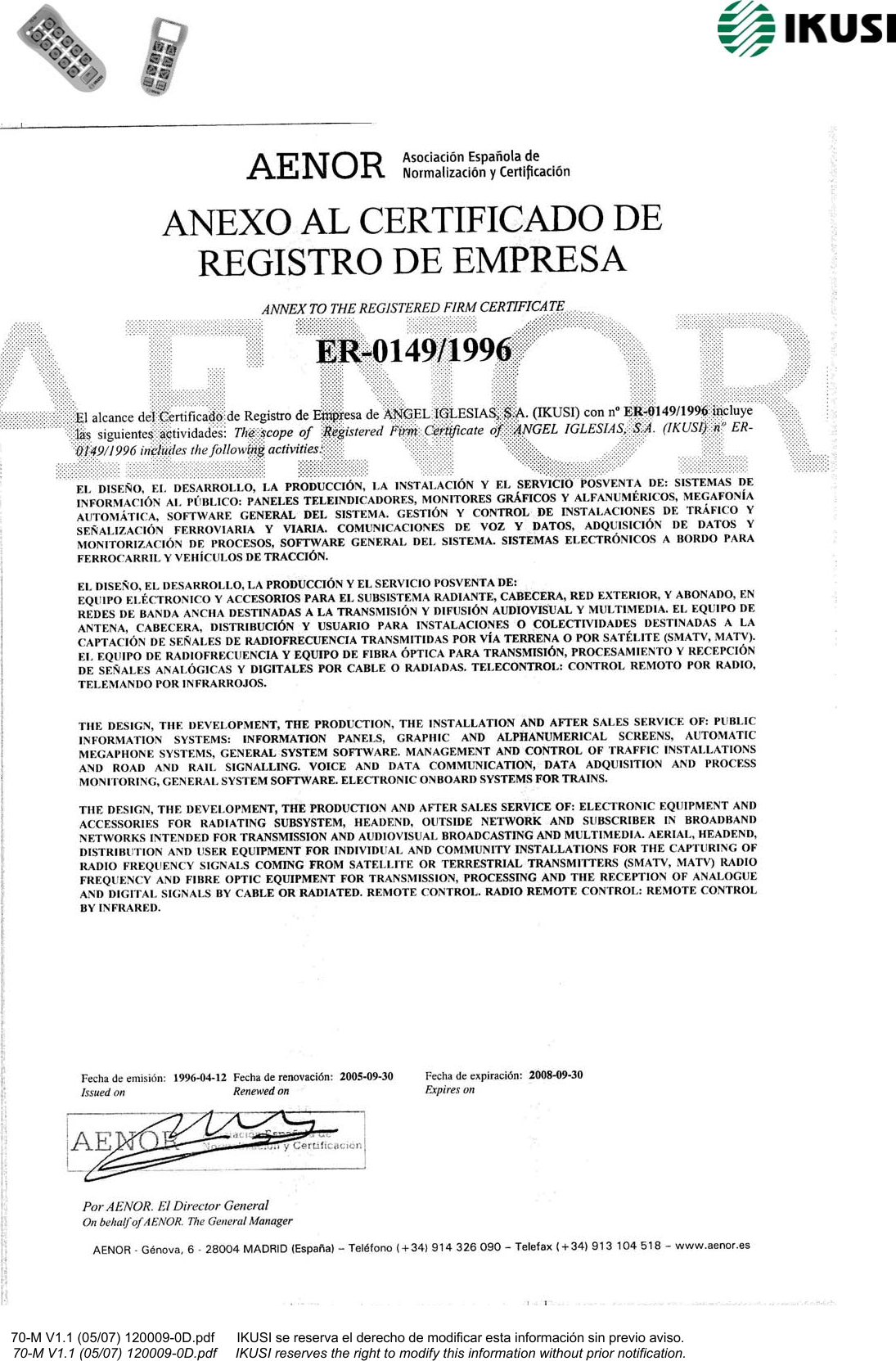                                                                                                              70-M V1.1 (05/07) 120009-0D.pdf      IKUSI se reserva el derecho de modificar esta información sin previo aviso.                                                                    70-M V1.1 (05/07) 120009-0D.pdf     IKUSI reserves the right to modify this information without prior notification.                                                   