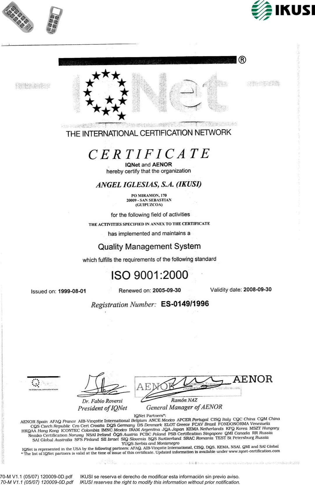                                                                                                              70-M V1.1 (05/07) 120009-0D.pdf      IKUSI se reserva el derecho de modificar esta información sin previo aviso.                                                                    70-M V1.1 (05/07) 120009-0D.pdf     IKUSI reserves the right to modify this information without prior notification.                                                   