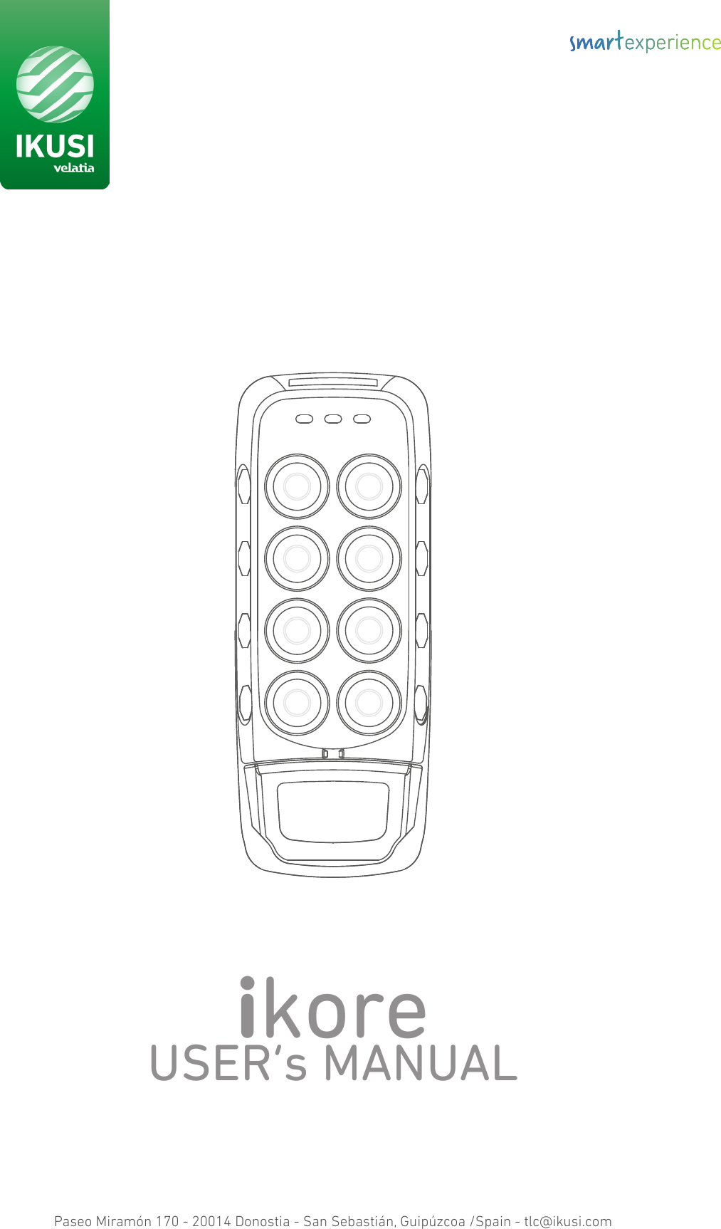 ikoreUSER’s MANUALPaseo Miramón 170 - 20014 Donostia - San Sebastián, Guipúzcoa /Spain - tlc@ikusi.com