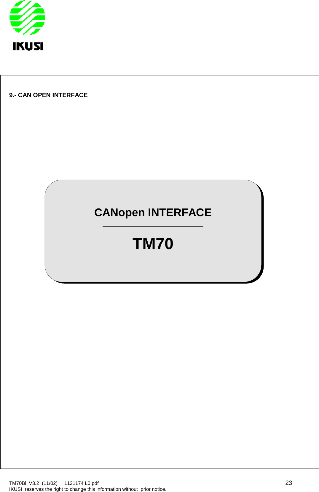 TM70Bi V3.2 (11/02) 1121174 L0.pdf 23IKUSI reserves the right to change this information without prior notice.9.- CAN OPEN INTERFACECANopen INTERFACETM70